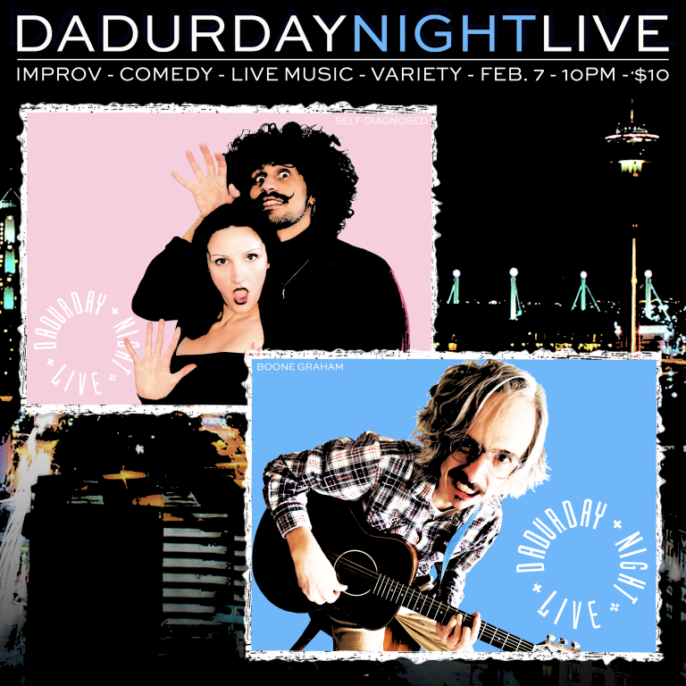 Saturday February 7th - Dadurday Night Live