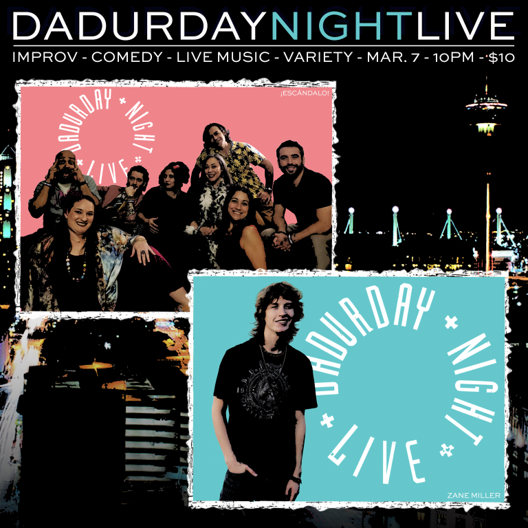 Saturday March 7th - Dadurday Night Live