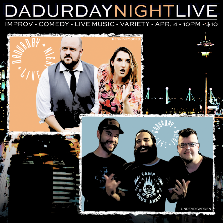 Saturday April 4th - Dadurday Night Live