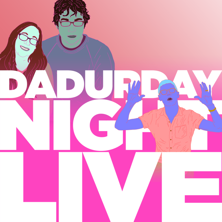 December 3rd - Dadurday Night Live